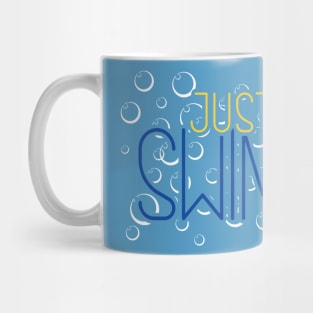 Just Keep Swimming Mug